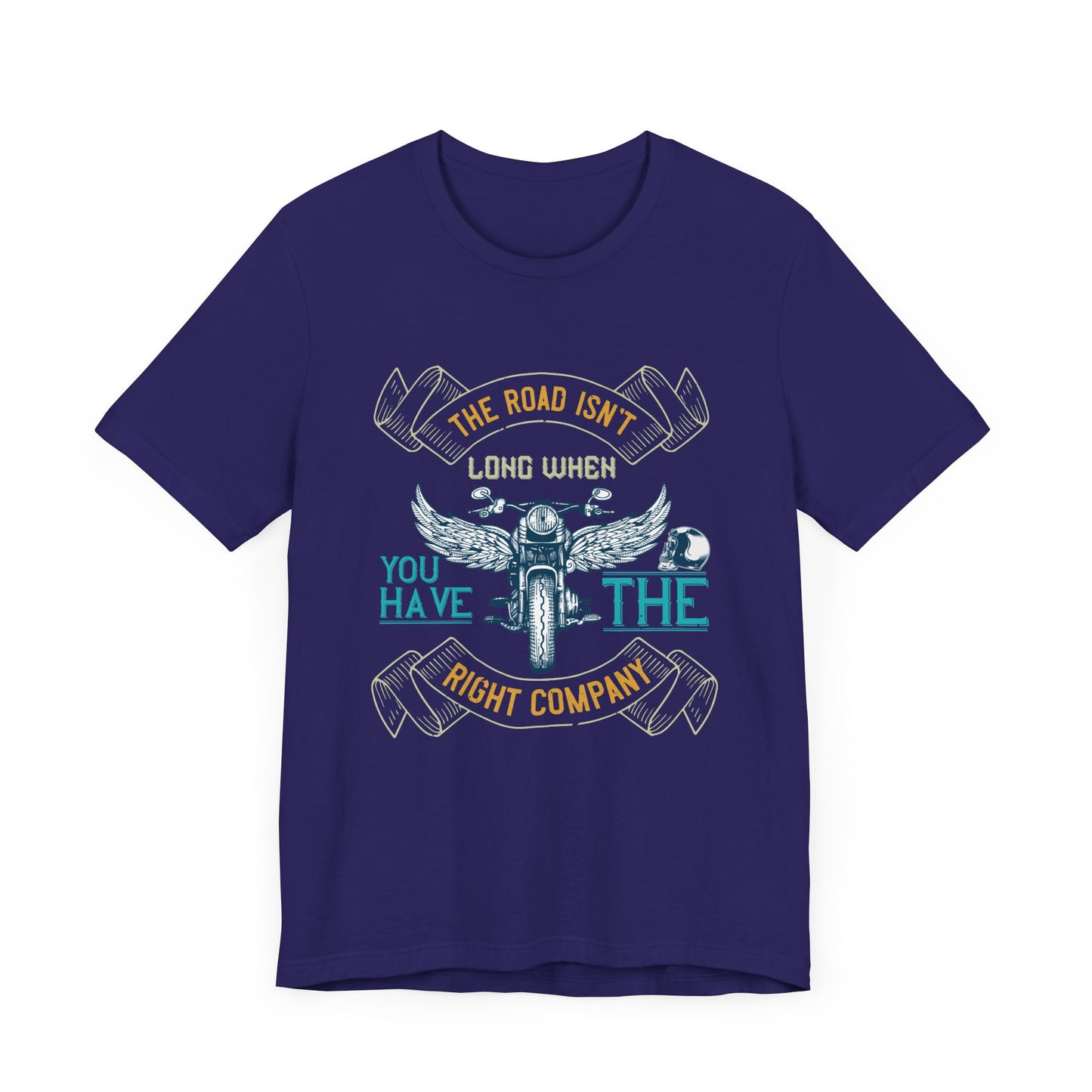 The Road Isn’t Long When You Have the Right Company - Unisex Jersey Short Sleeve Tee