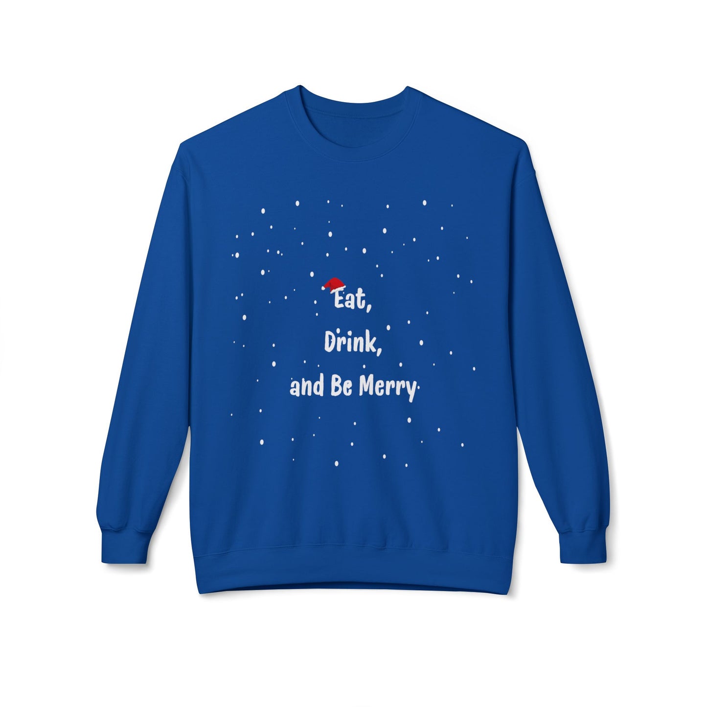 Eat, Drink & Be Merry - Unisex Midweight Softstyle Fleece Crewneck Sweatshirt - 10487