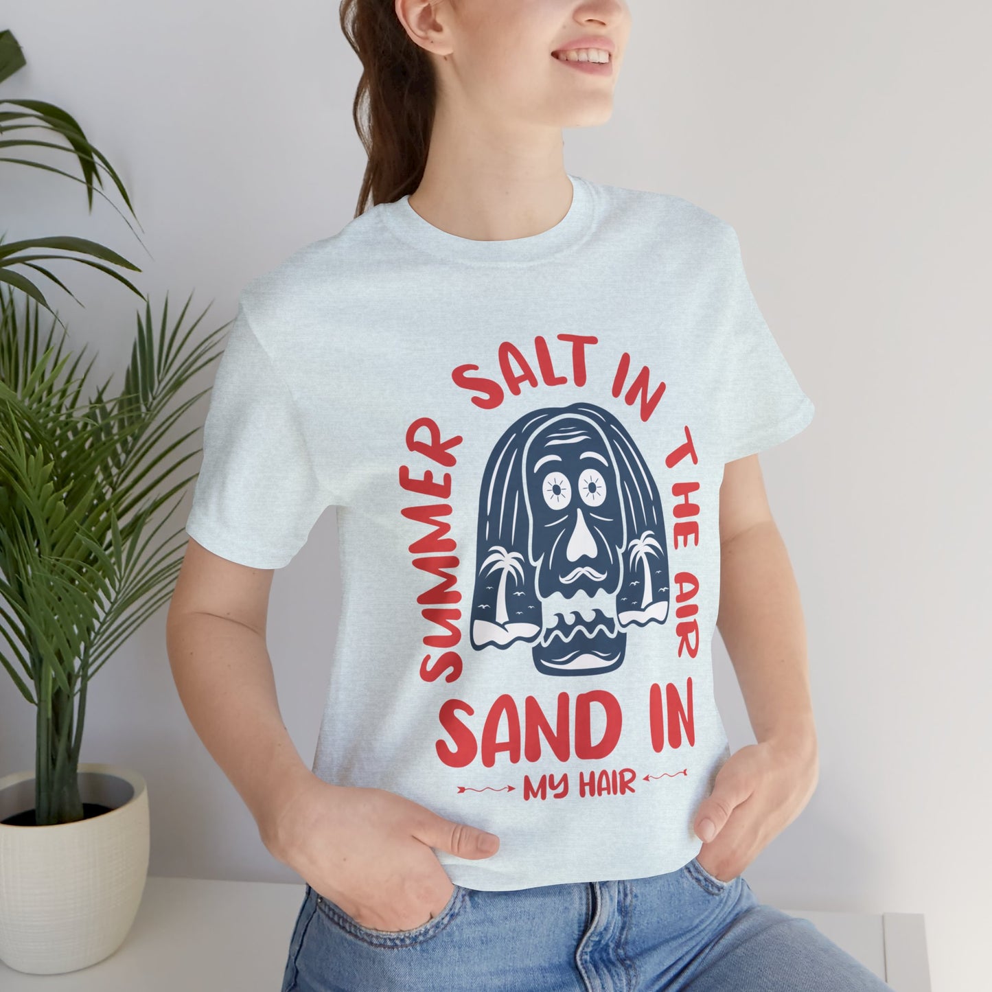 Salt In The Air, Sand In My Hair - Unisex Jersey Short Sleeve Tee