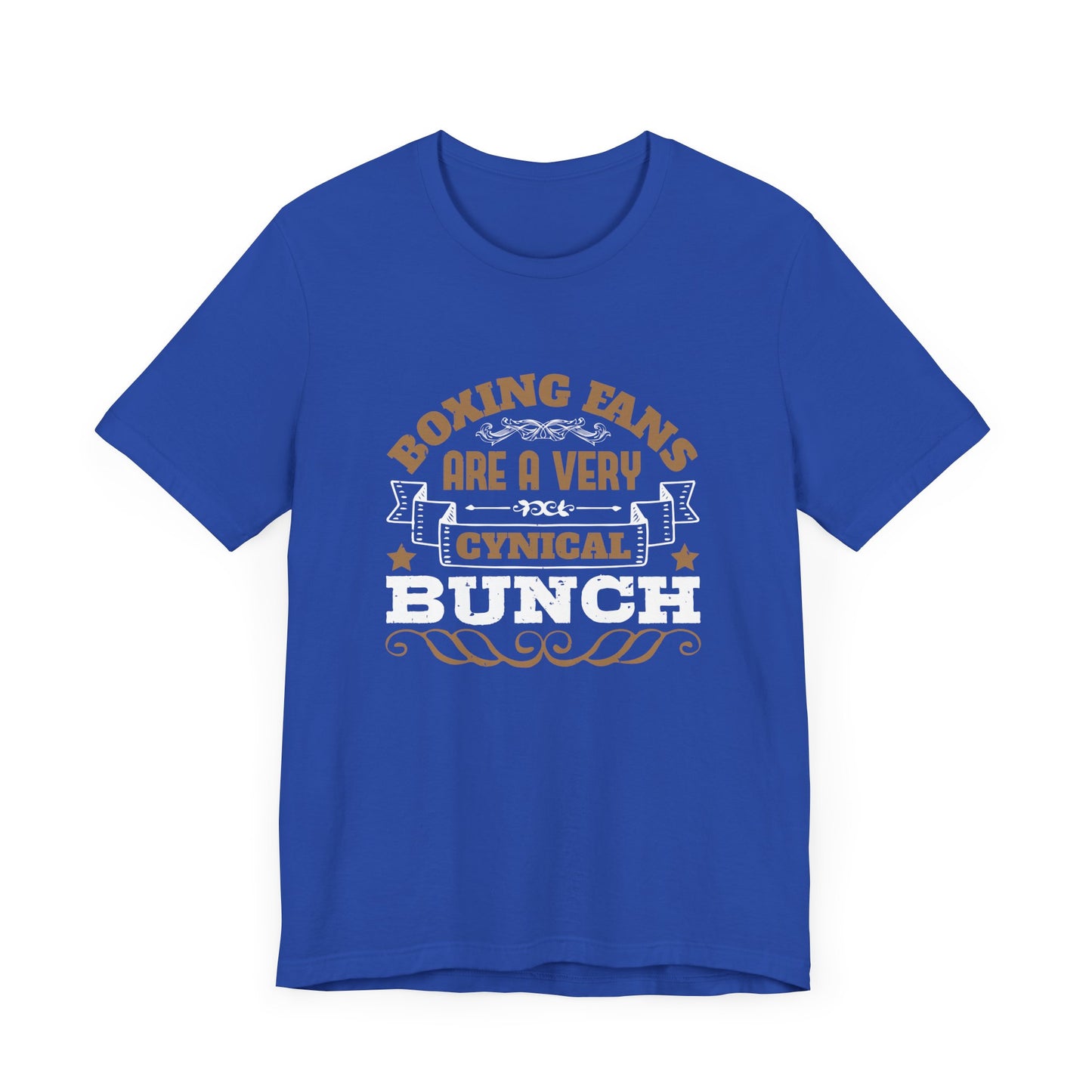 Boxing Fans Are a Very Cynical Bunch - Unisex Jersey Short Sleeve Tee - 11464