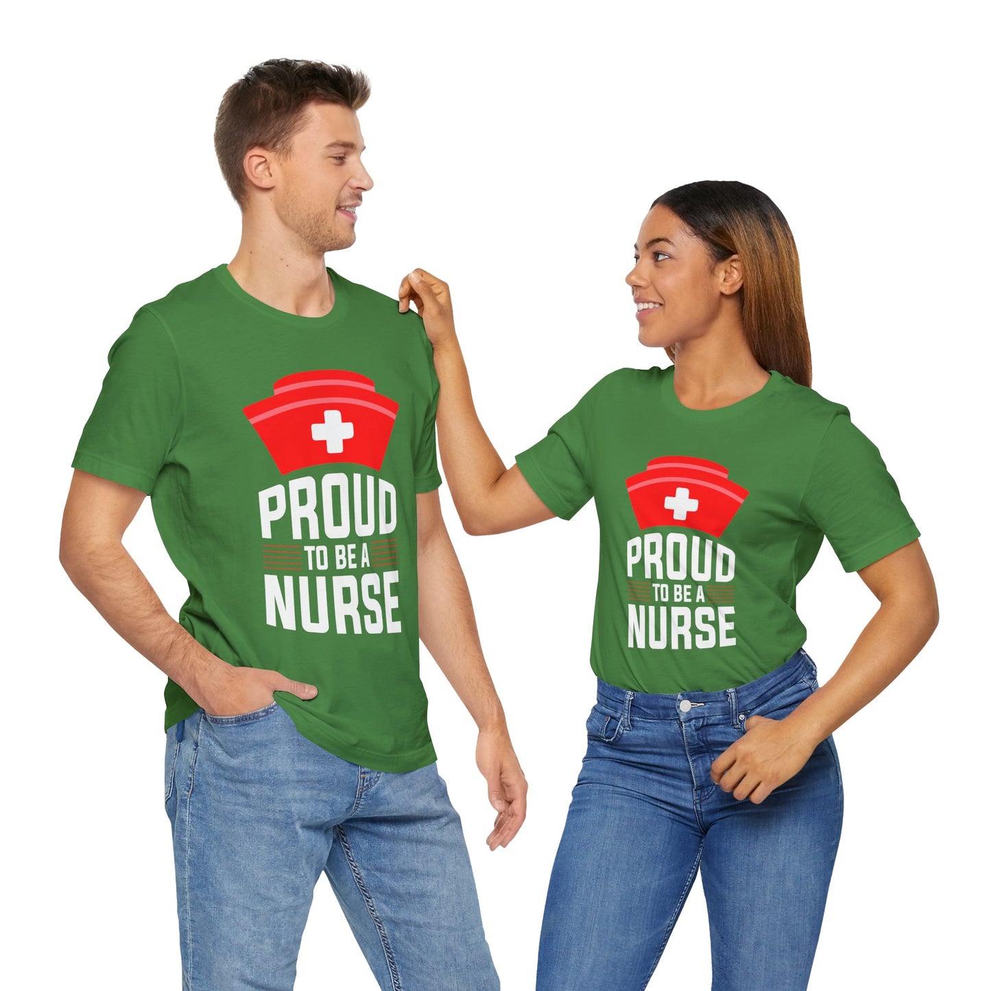 Proud To Be A Nurse - Unisex Jersey Short Sleeve Tee - 13386