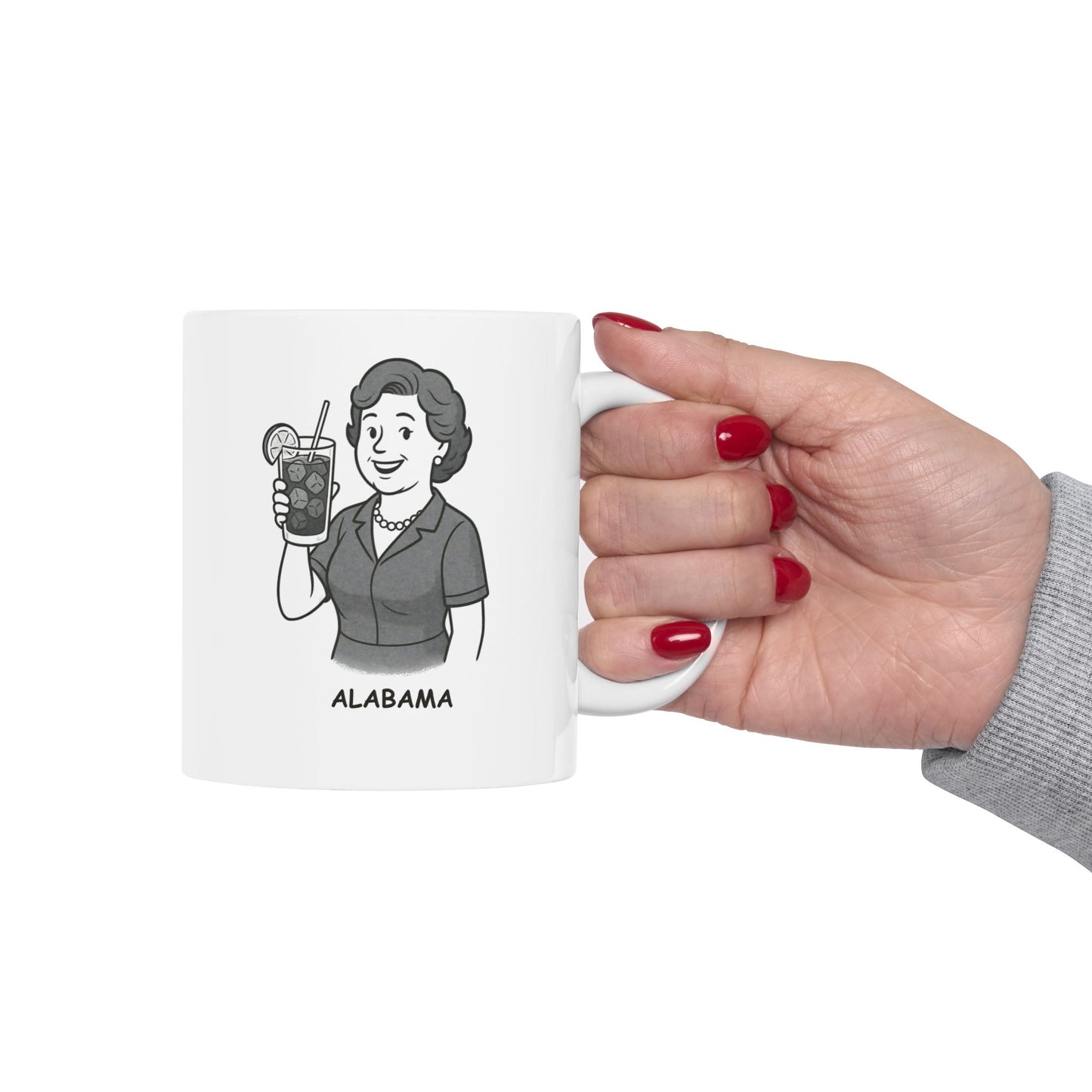 "Alabama: Where the state motto should be ‘Sweet tea first, questions later.’" Ceramic Mug - 11oz & 15oz - 12823