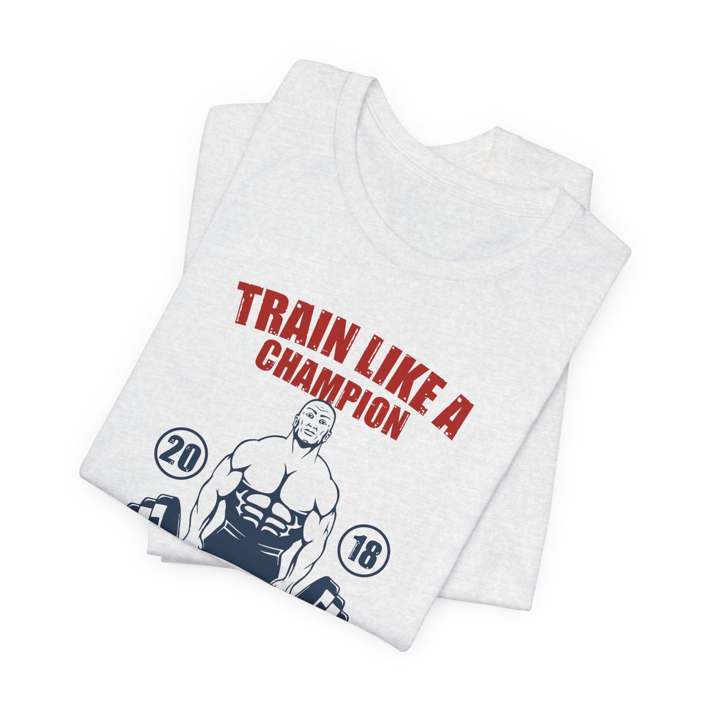 Gym: Train Like A Champion - Unisex Jersey Short Sleeve Tee