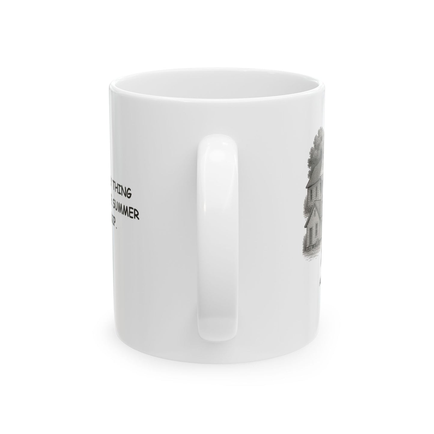 "Where the only thing hotter than the summer is the gossip." Ceramic Mug - 12794