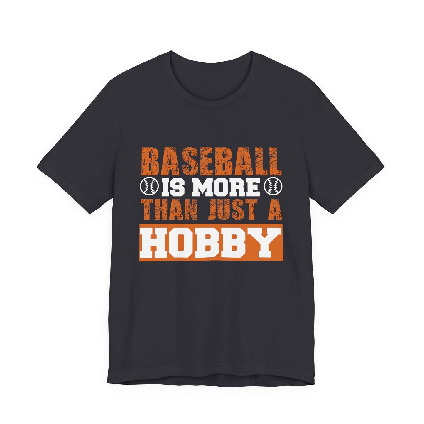 Baseball Is More Than Just A Hobby - Unisex Jersey Short Sleeve Tee - 13913