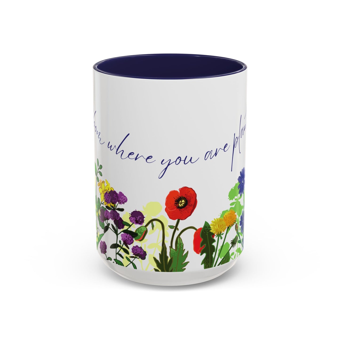 Bloom Where You Are Planted - Accent Coffee Mug (11, 15oz) - 10895