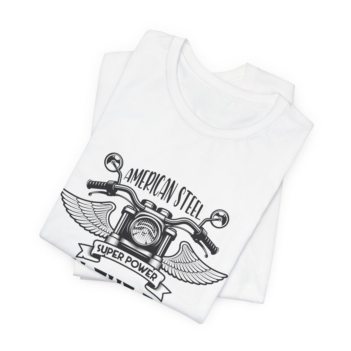 American Steel, Super Power, Own The Road - Unisex Jersey Short Sleeve Tee - 13512