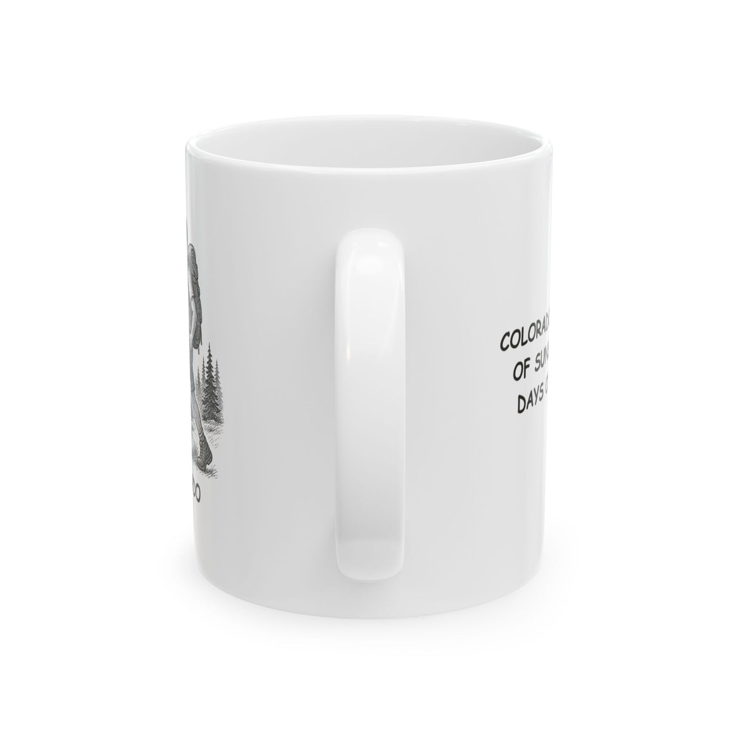 "Colorado: Where 300 days of sunshine means 300 days of outdoor fun." Ceramic Mug | 11oz & 15oz - 13503