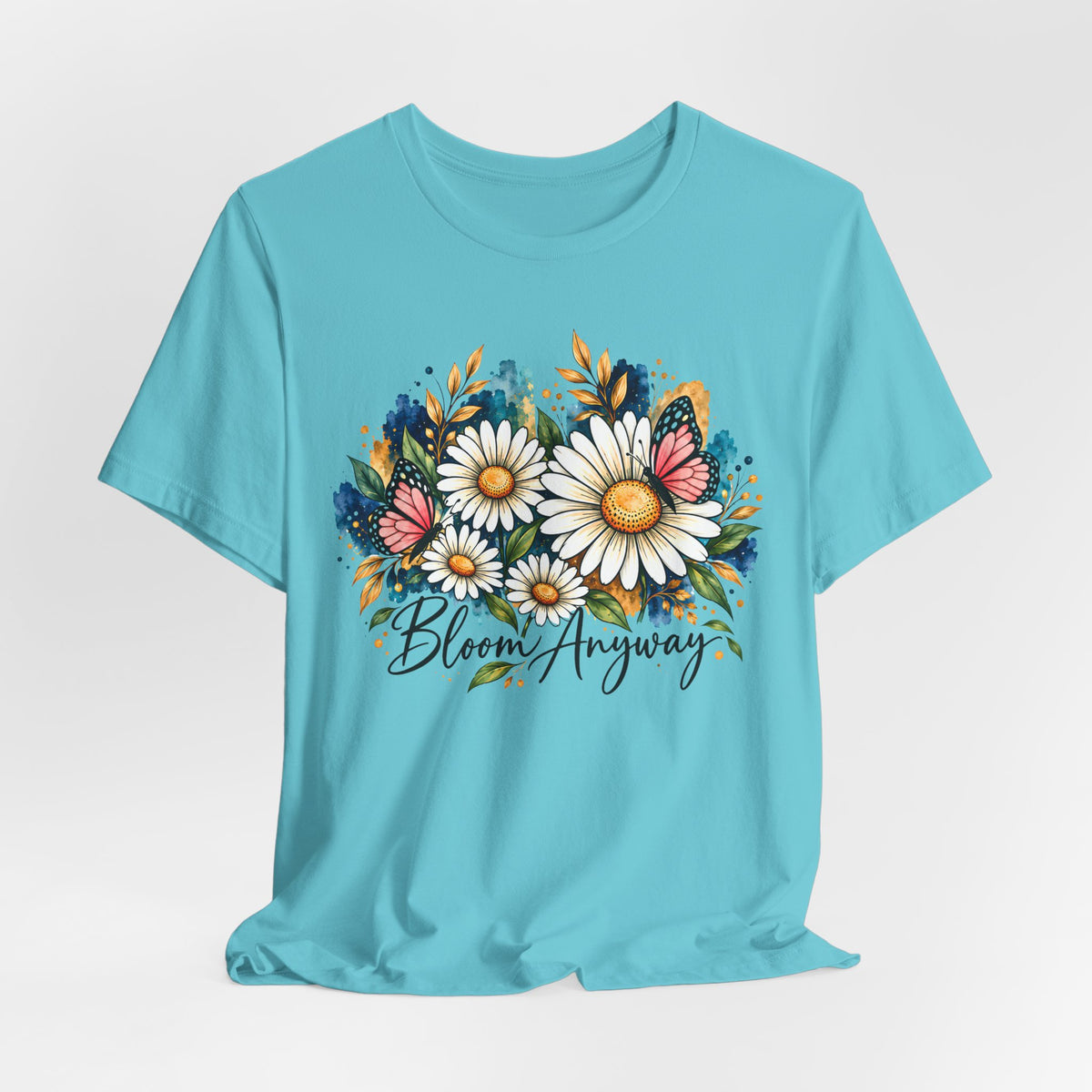 Daisy & Butterfly T-Shirt, “Bloom Anyway” Floral Graphic Tee - 14975