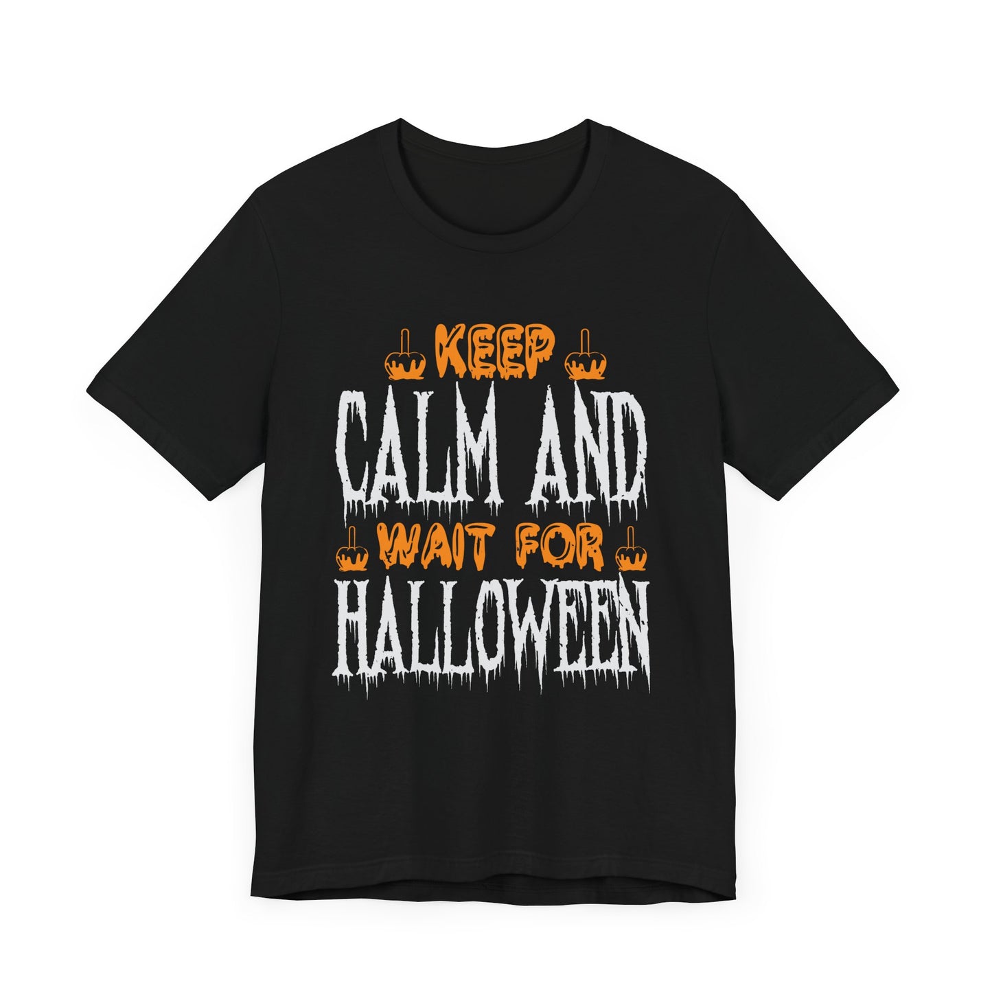 Keep Calm and Wait for Halloween - Unisex Jersey Short Sleeve Tee - 12480