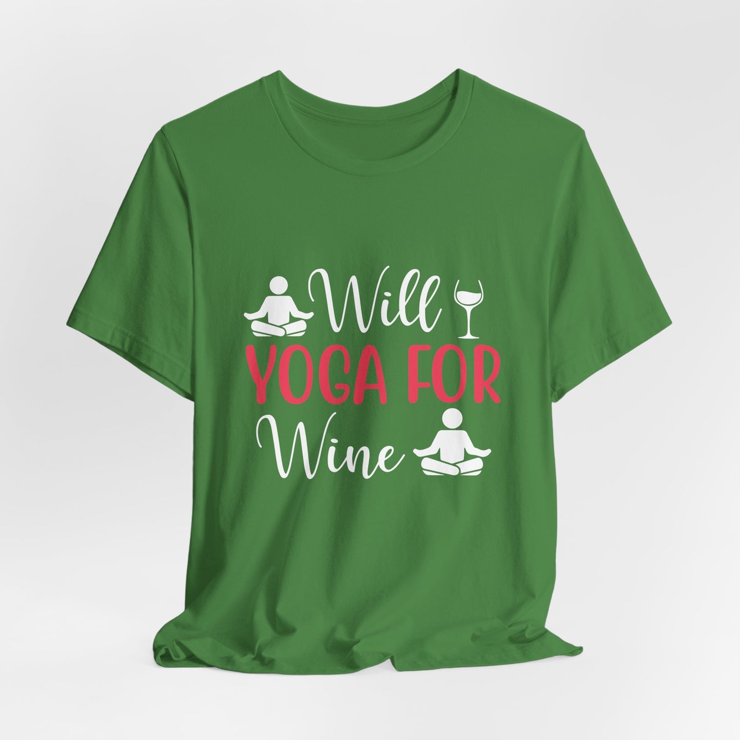 Will Yoga For Wine - Unisex Jersey Short Sleeve Tee - 12525