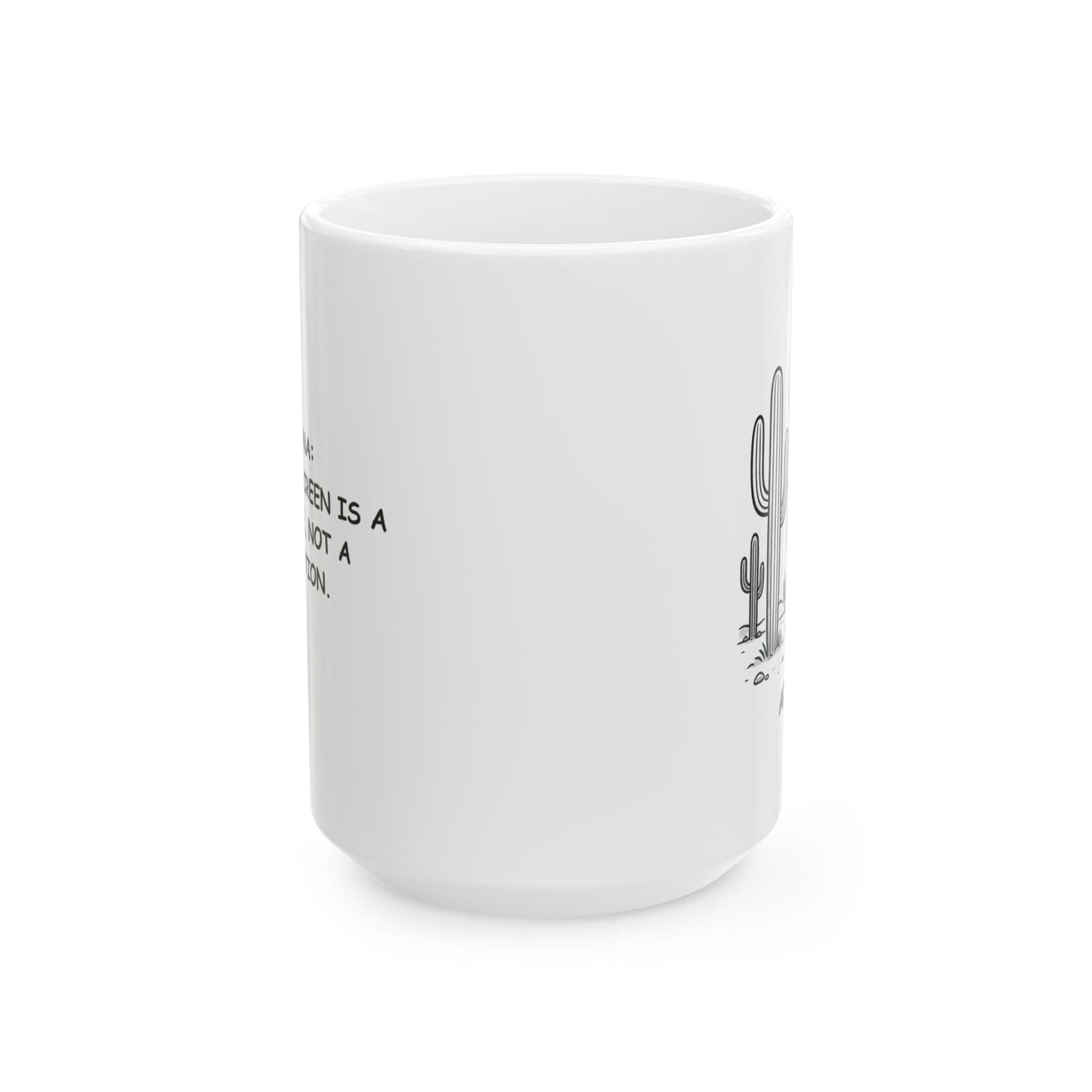 "Arizona: Where sunscreen is a lifestyle, not a suggestion." Ceramic Mug - 13076