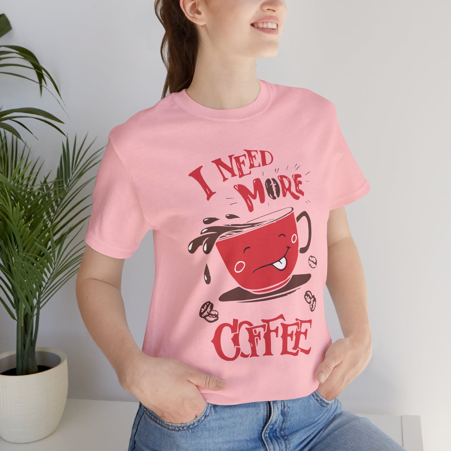 I Need More Coffee - Unisex Jersey Short Sleeve Tee - 12560
