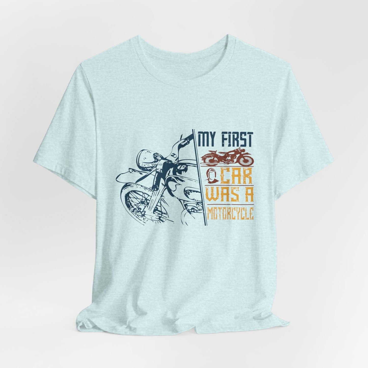 My first car was a motorcycle - Unisex Jersey Short Sleeve Tee