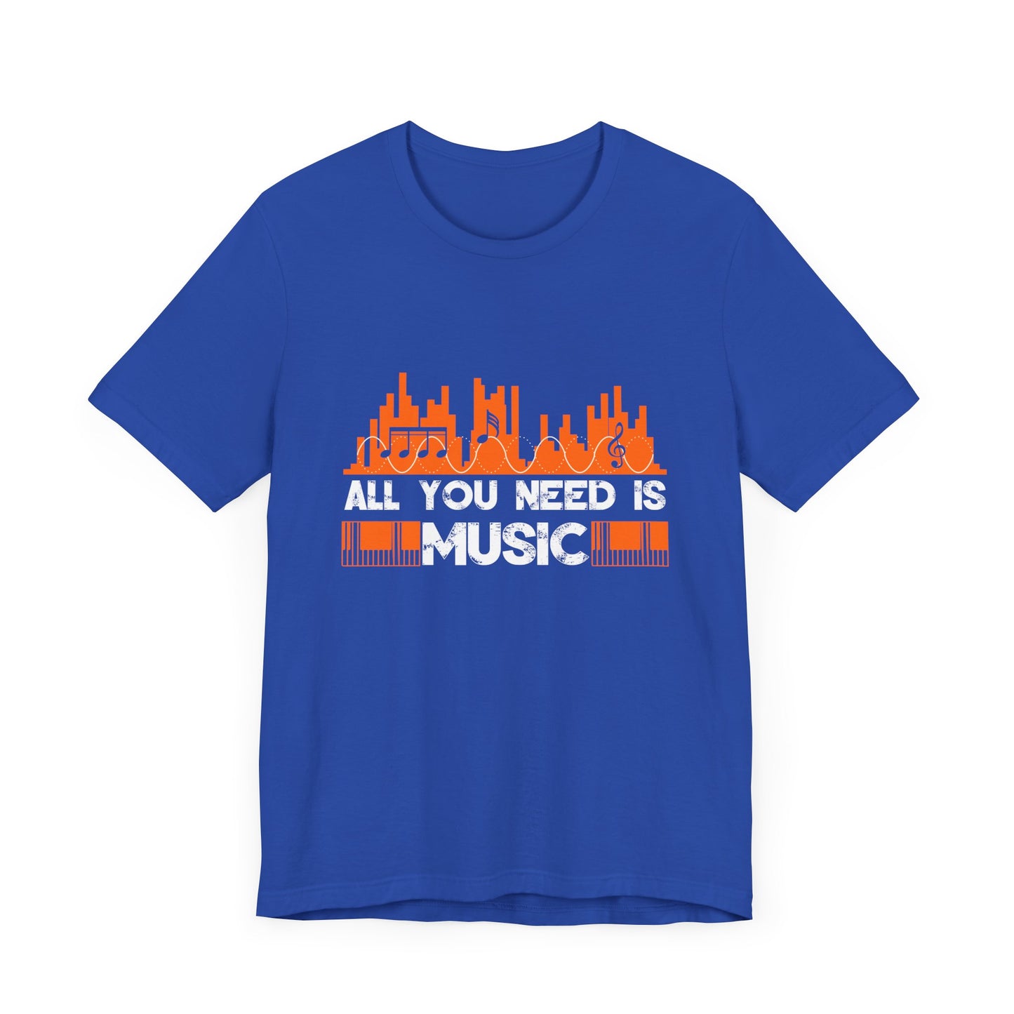 All You Need Is Music - Unisex Jersey Short Sleeve Tee