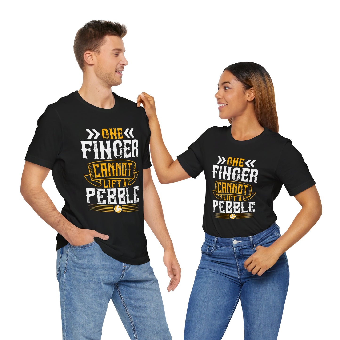 Volleyball: One Finger Cannot Lift a Pebble - Unisex Jersey Short Sleeve Tee