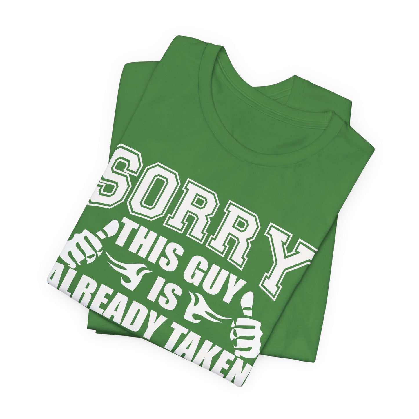 Sorry, This Guy Is Already Taken By A Smart & Sexy Teacher - Unisex Jersey Short Sleeve Tee - 13390