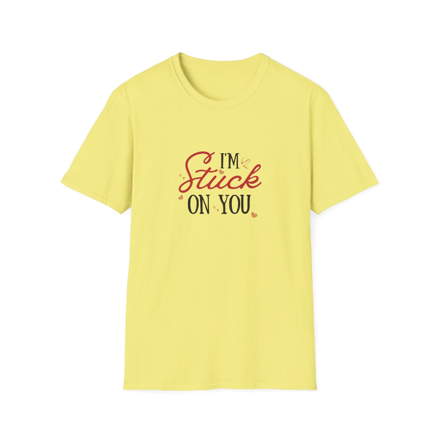 I'm Stuck On You - Unisex Softstyle T-Shirt - 11524