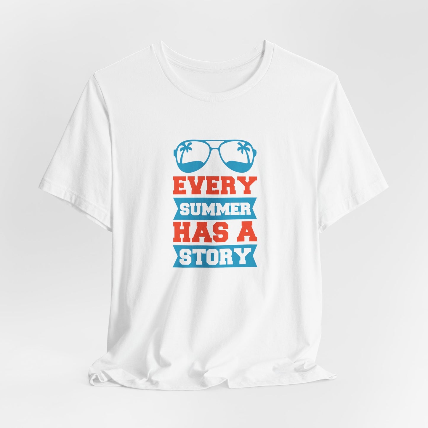 Every Summer Has A Story - Unisex Jersey Short Sleeve Tee