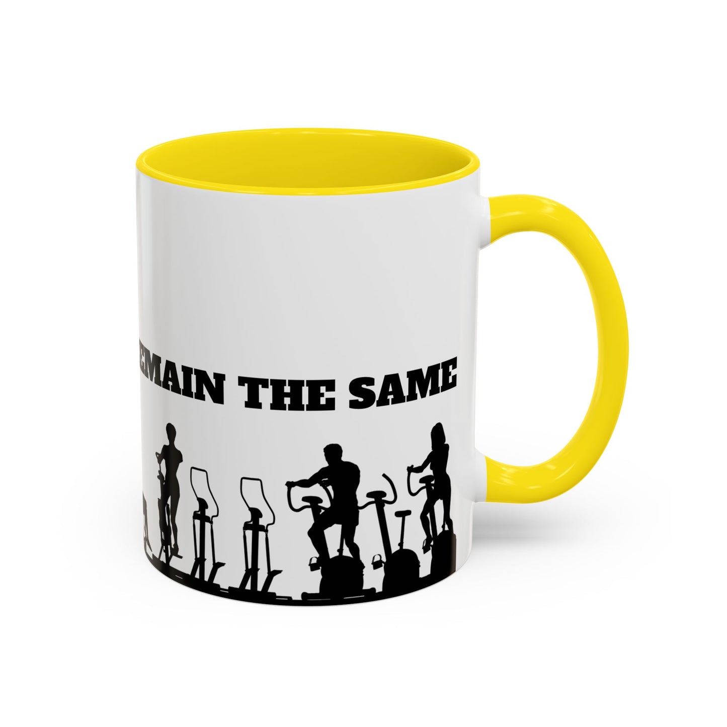 Train Insane Or Remain The Same - Accent Coffee Mug (11, 15oz) - 10857