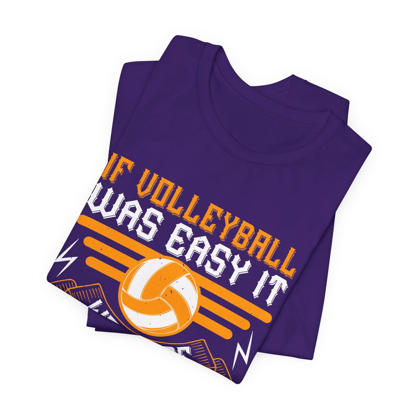 If Volleyball Was Easy It Would Be Called Football - Unisex Jersey Short Sleeve Tee