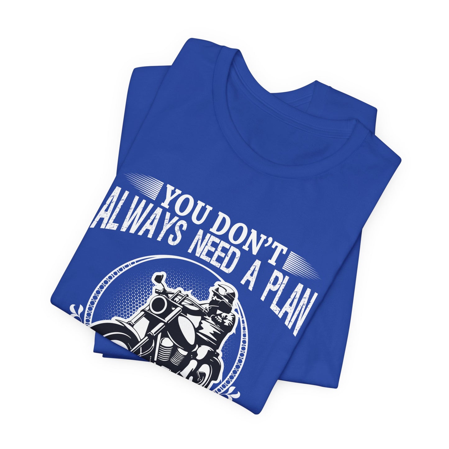 You Don't Always Need a Plan, Sometimes You Just Need Balls And A Beard - Unisex Jersey Short Sleeve Tee - 13144