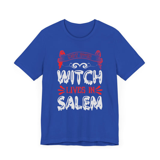 Not Every Witch Lives in Salem - Unisex Jersey Short Sleeve Tee - 12482