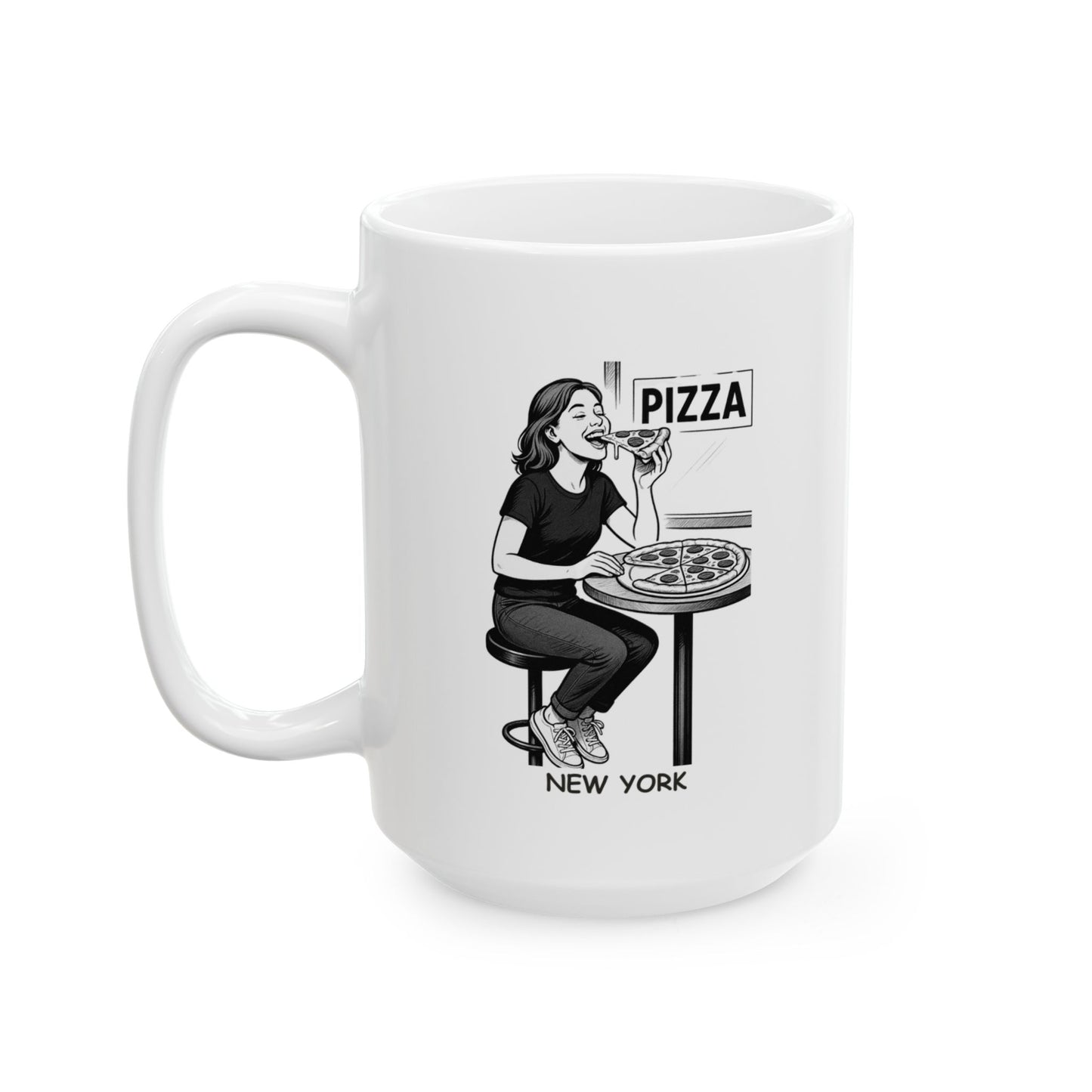 "In New York, we don’t count calories—we count how many slices of pizza we can eat before feeling guilty." Ceramic Mug, (11oz, 15oz) - 12850