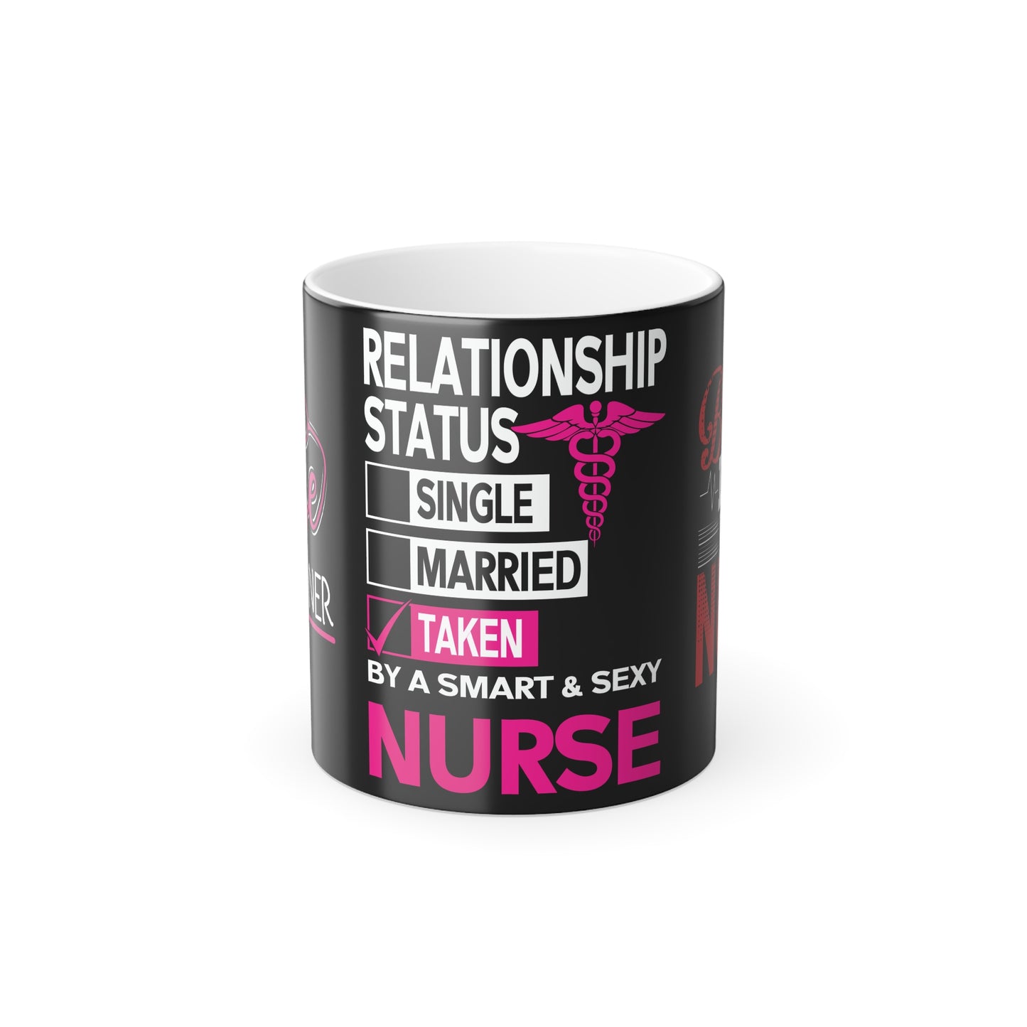 Relationship Status: Taken By A Smart & Sexy Nurse - Color Morphing Mug, 11oz