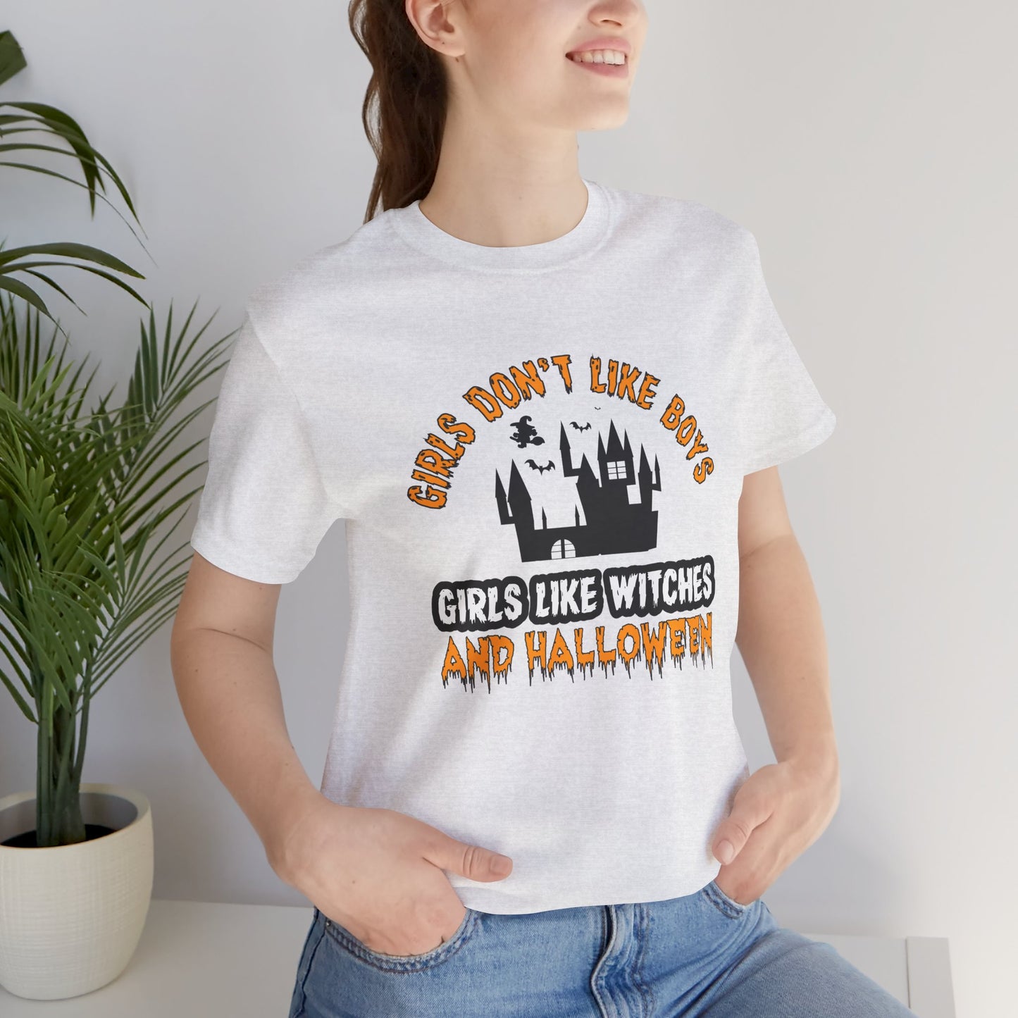 Girls Don't Like Boys. Girls Like Witches and Halloween - Unisex Jersey Short Sleeve Tee - 12253