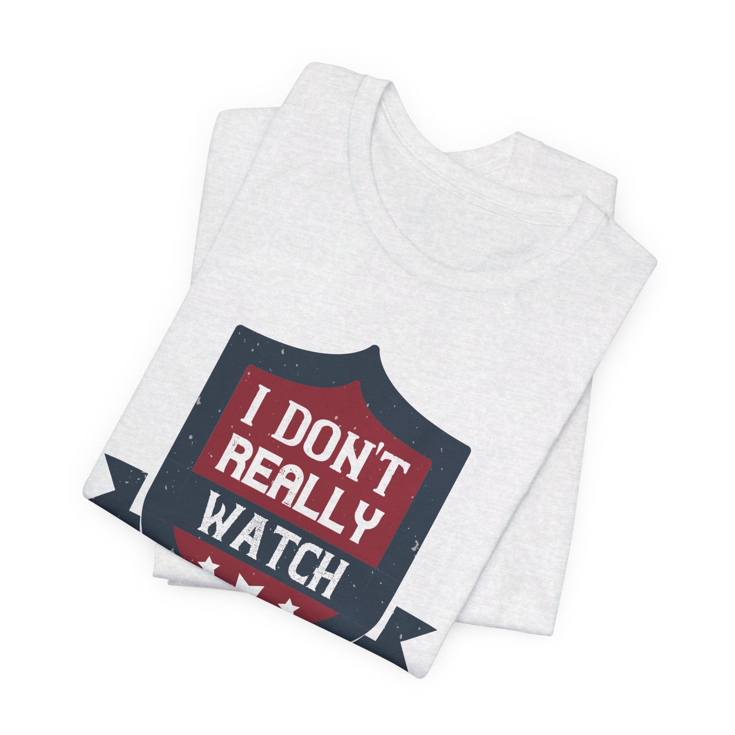 I Don’t Really Watch Much Boxing - Unisex Jersey Short Sleeve Tee