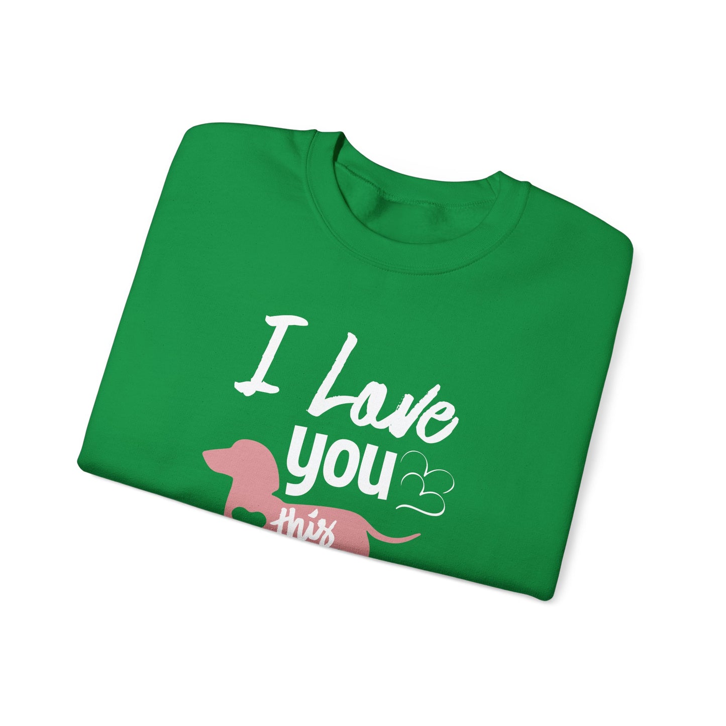 I Love You This Much, Doggy - Unisex Heavy Blend™ Crewneck Sweatshirt