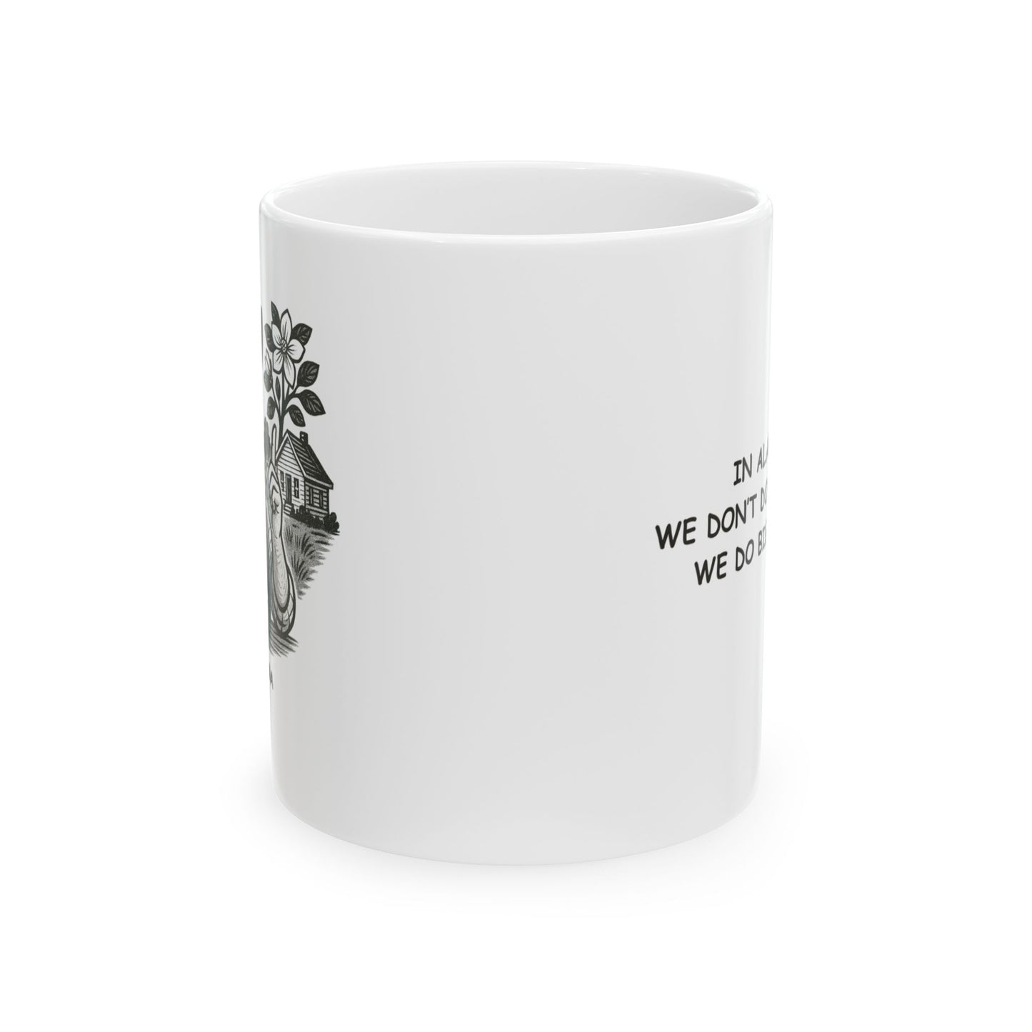 "In Alabama, we don’t do small talk, we do big stories." Ceramic Mug - 11oz & 15oz - 12791