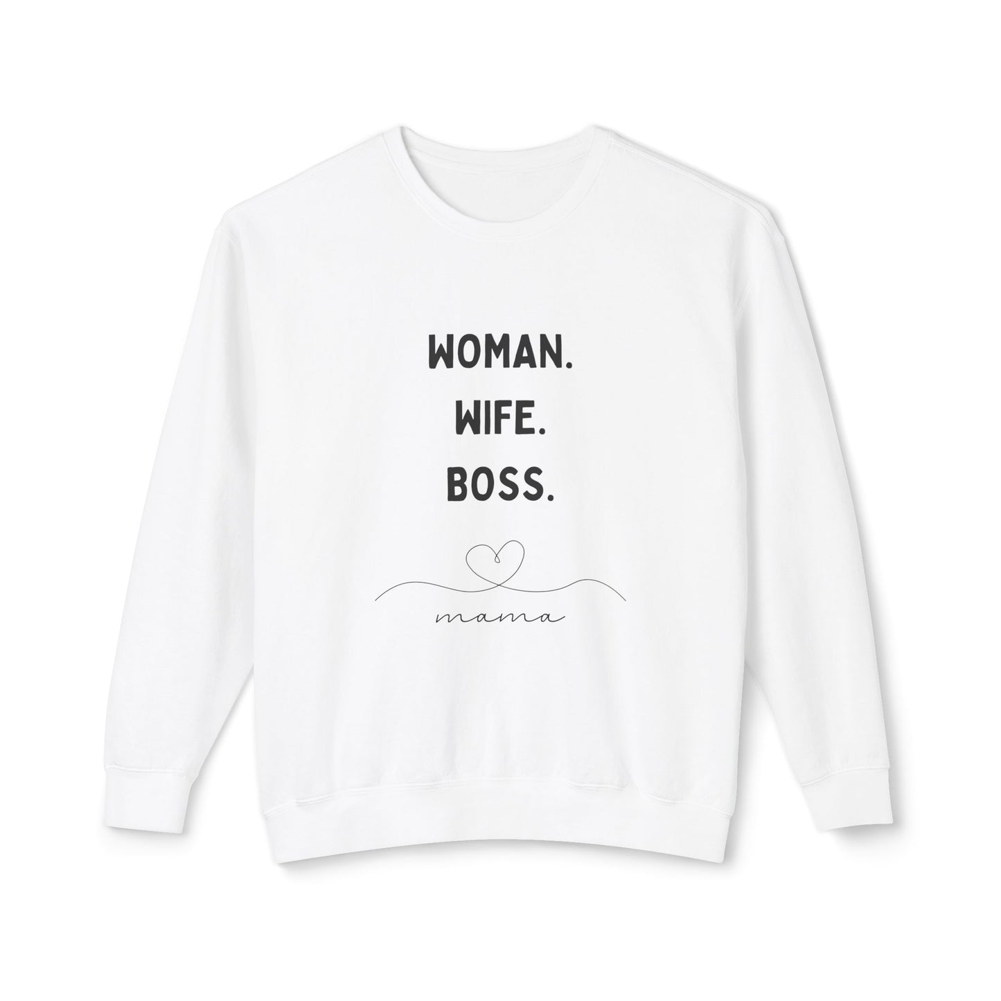 Woman, Wife, Boss, Mama - Unisex Lightweight Crewneck Sweatshirt - 11737