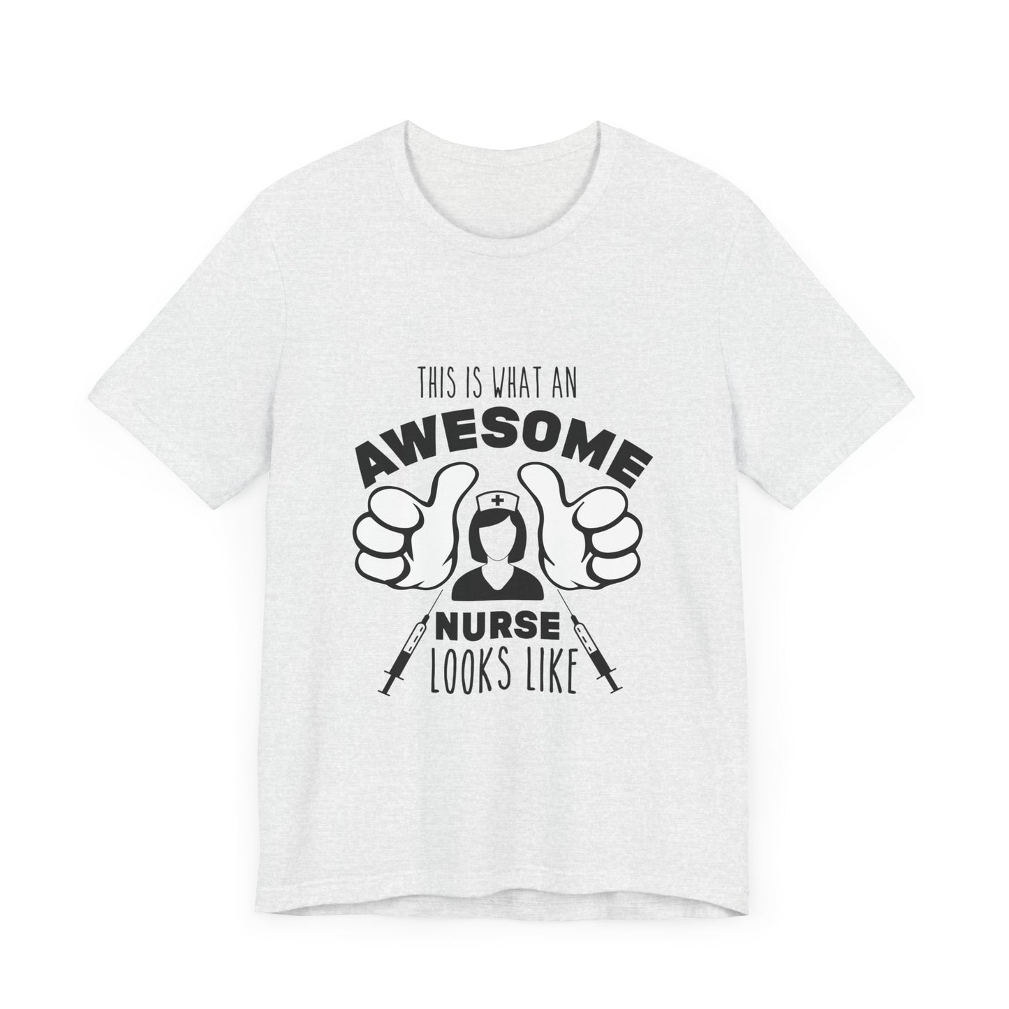 This Is What An Awesome Nurse Looks Like - Unisex Jersey Short Sleeve Tee