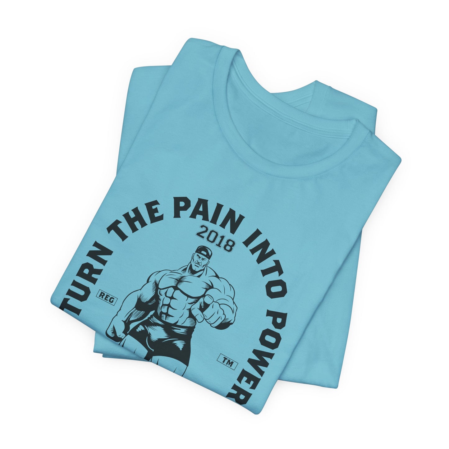 Gym: Turn The Pain Into Power - Unisex Jersey Short Sleeve Tee