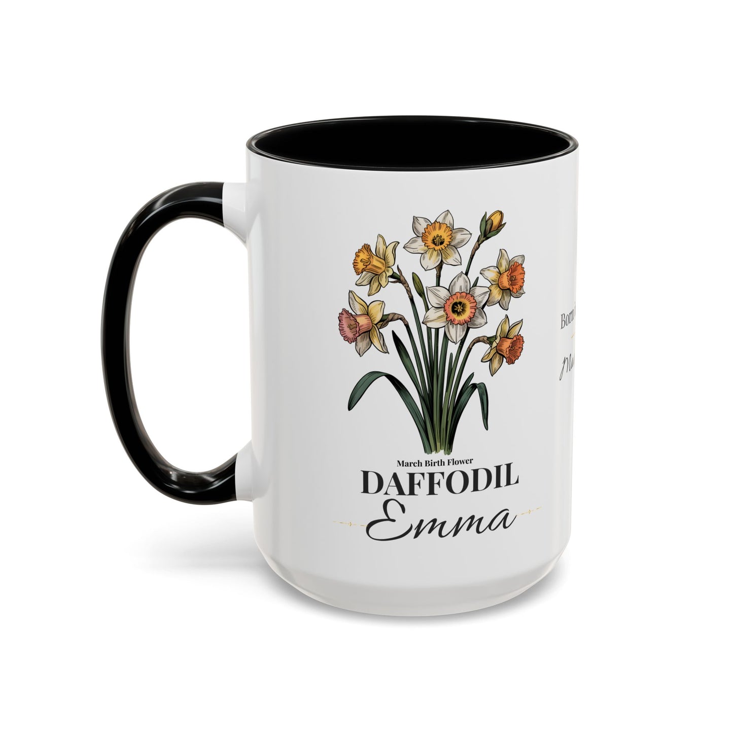 March Birth Flower Mug – Daffodil Custom Name Coffee Cup, Born in March Made to Bloom Birthday Gift (11oz / 15oz) - 14797