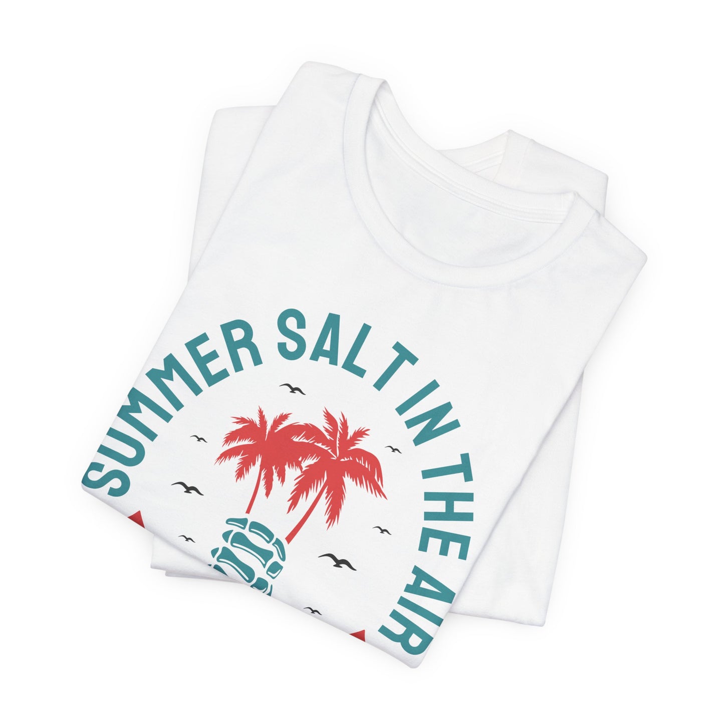 Summer Salt In The Air, Sand In My Hair - Unisex Jersey Short Sleeve Tee - 13117