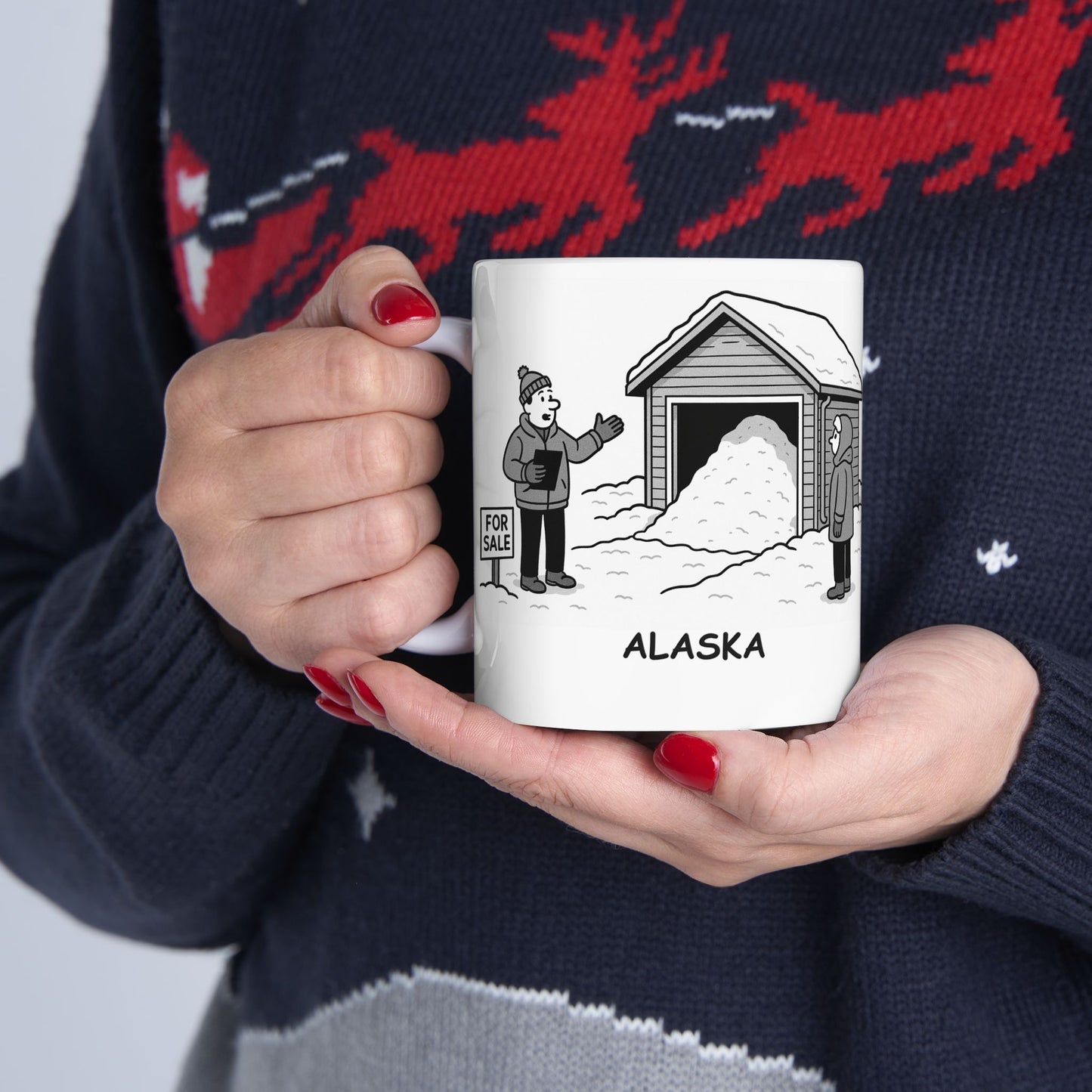 "In Alaska, winter is the season of the real estate sale: ‘That’s right, this house has a garage full of snow!’" Ceramic Mug - 13011
