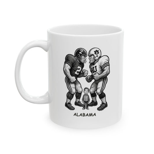 "Everything’s bigger in Alabama, especially the football rivalries." Ceramic Mug - 11oz & 15oz - 12806