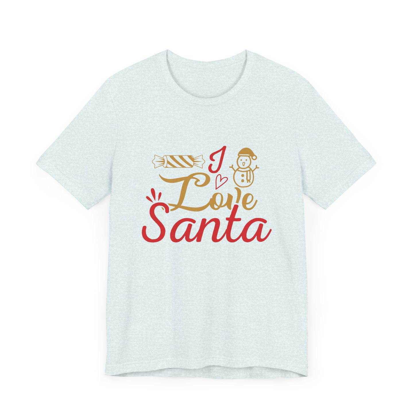 I Love Santa - Unisex Jersey Short Sleeve Tee