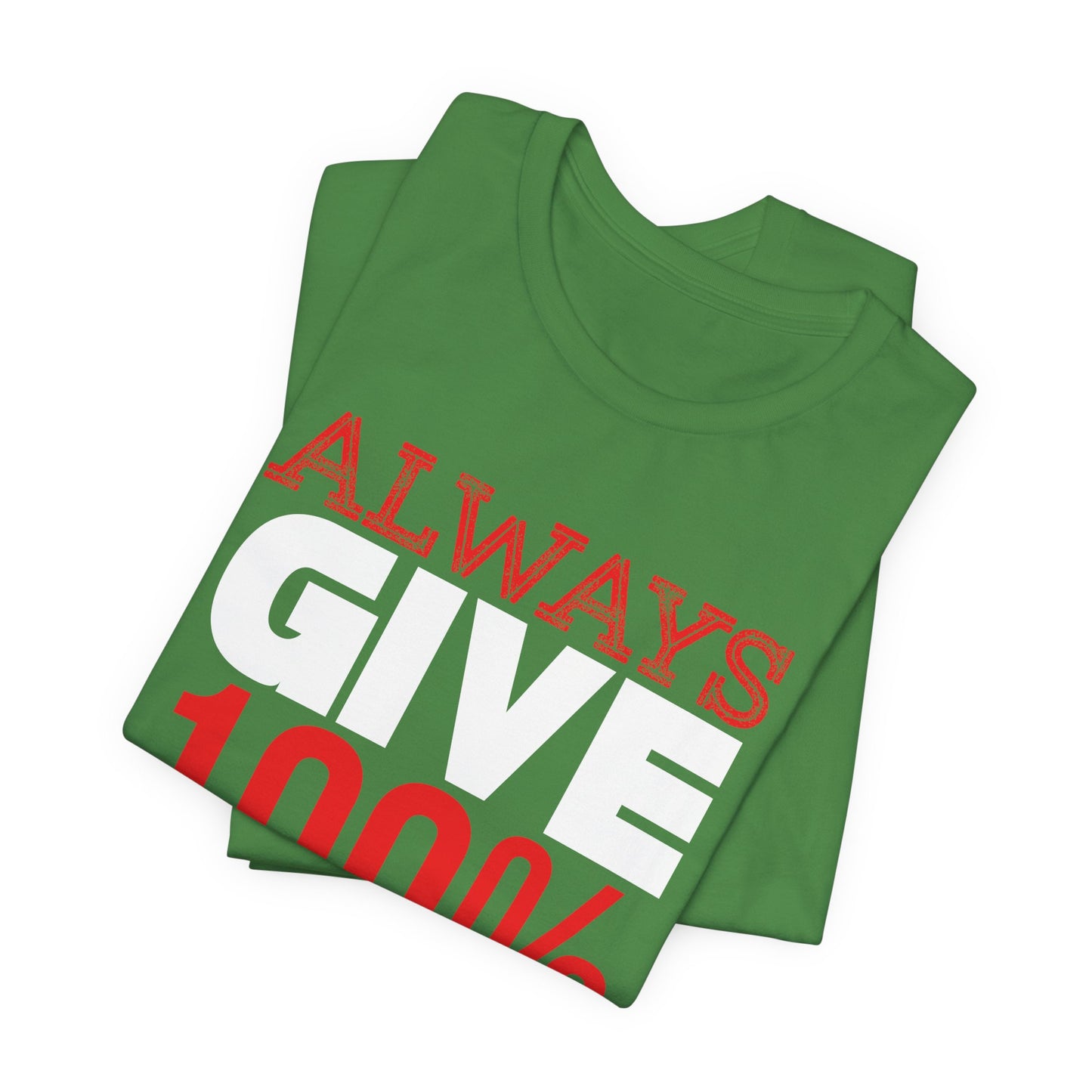 Motivational: Always Give 100% Unless You're Donating Blood - Unisex Jersey Short Sleeve Tee