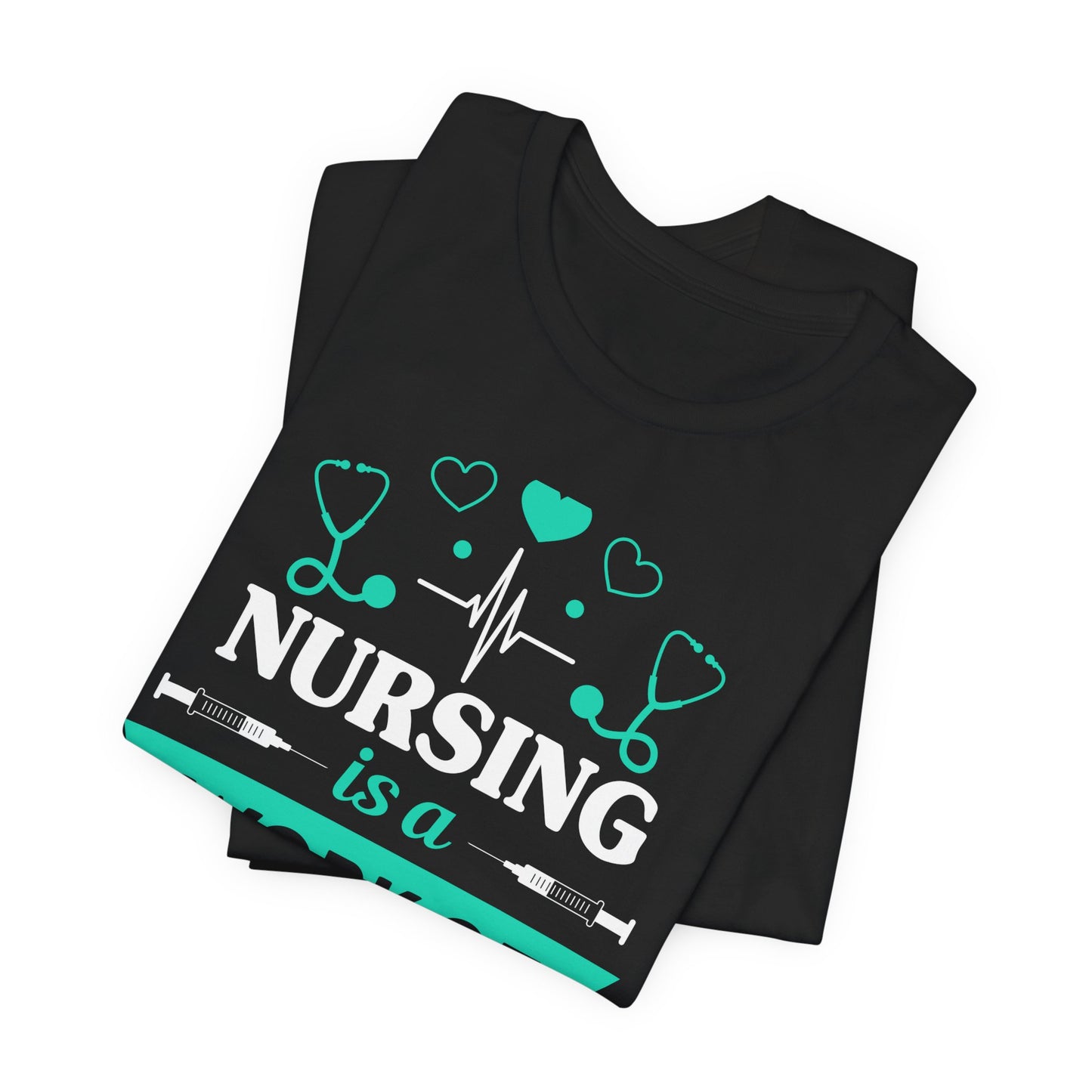 Nursing Is A Work Of Heart - Unisex Jersey Short Sleeve Tee - 13286