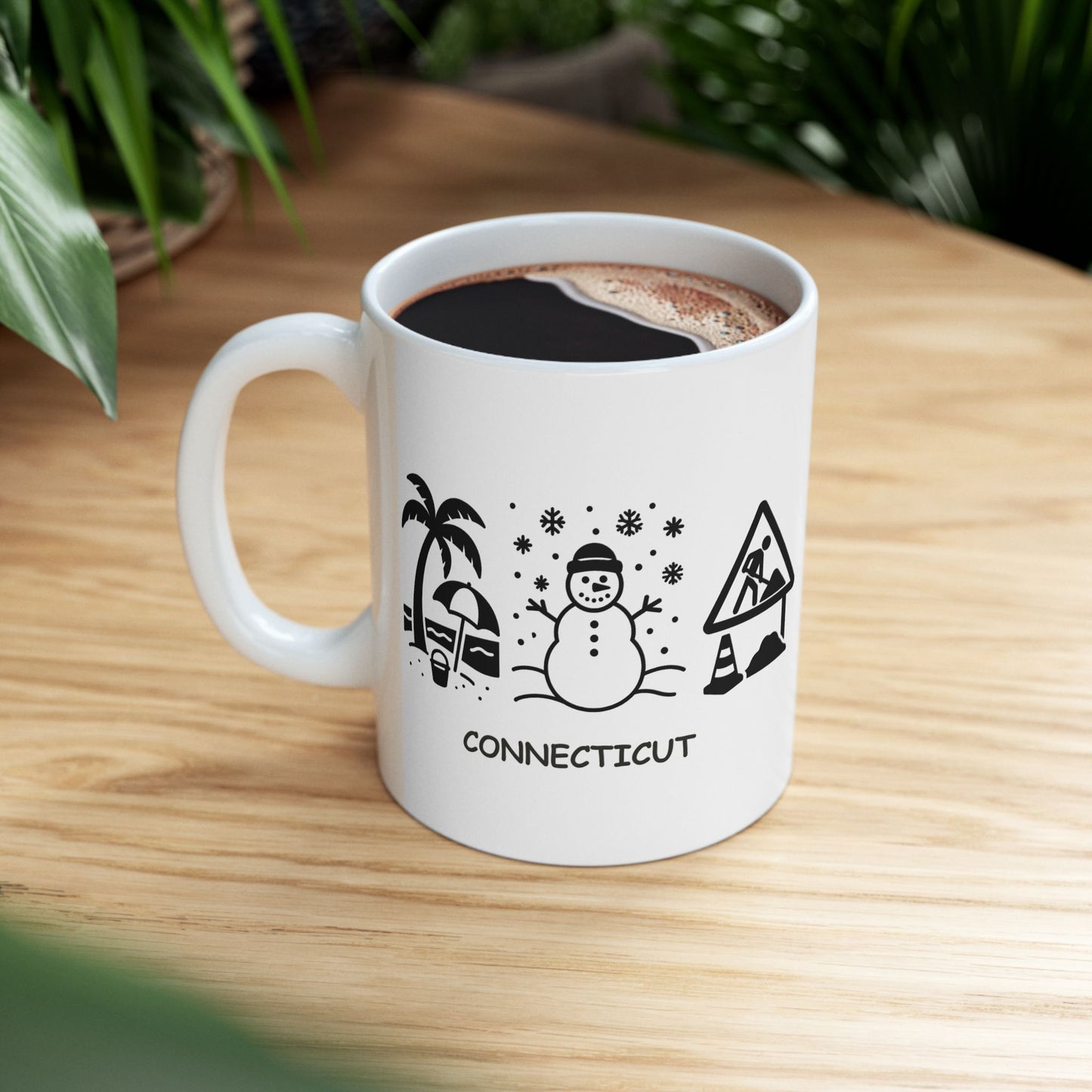 "In Connecticut, we don't have seasons—we have 'beach,' 'snow,' and 'construction.'" Ceramic Mug - 13806