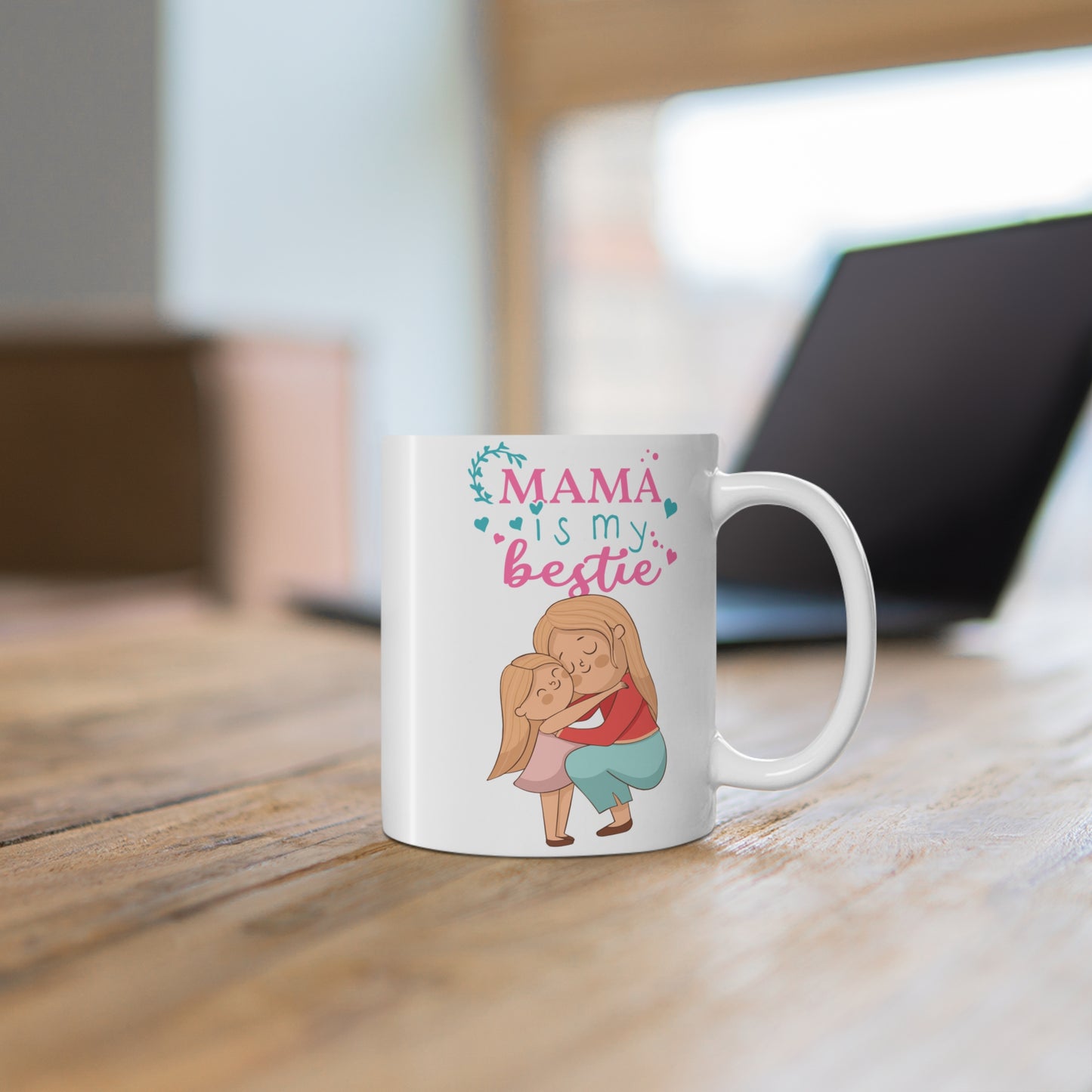 Mama is My Bestie - Mug 11oz - 13003