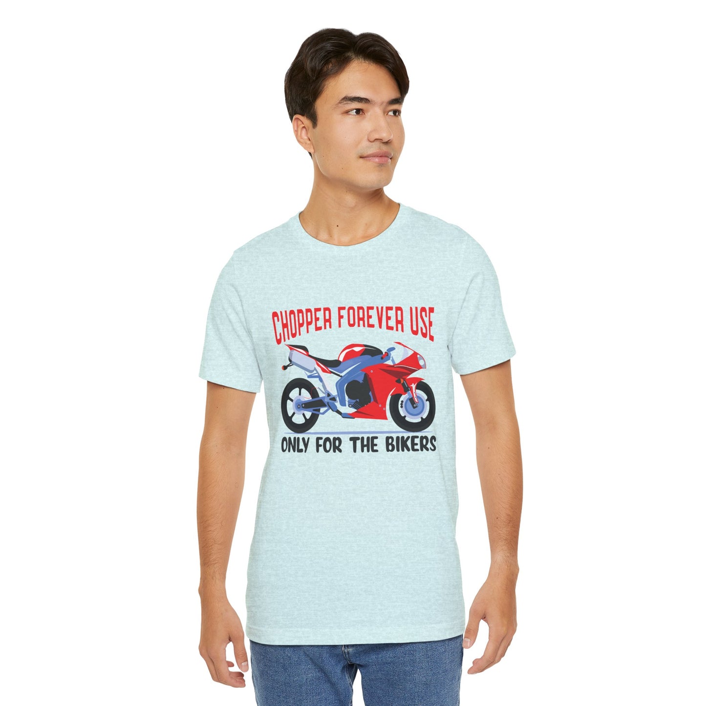 Chopper Forever Use, Only For the Bikers - Unisex Jersey Short Sleeve Tee - 13558