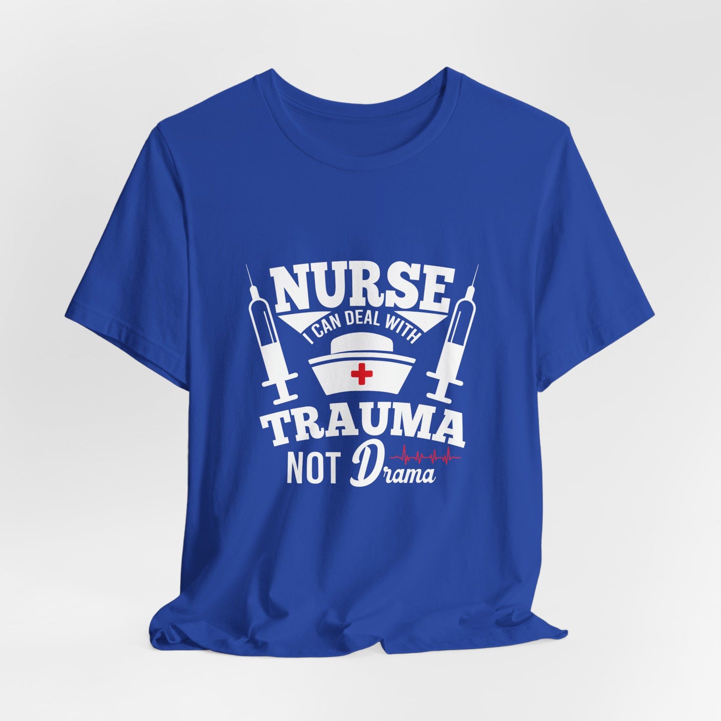 Nurse Can Deal With Trauma Not Drama - Unisex Jersey Short Sleeve Tee