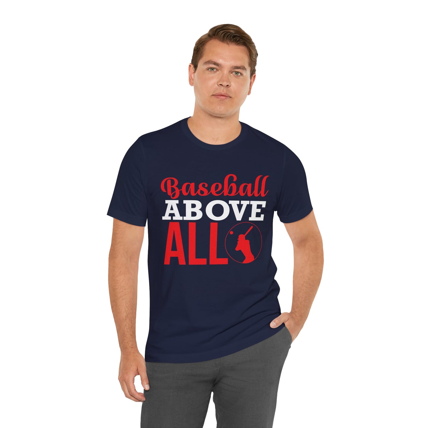 Baseball:  Baseball Above All - Unisex Jersey Short Sleeve Tee - 13916