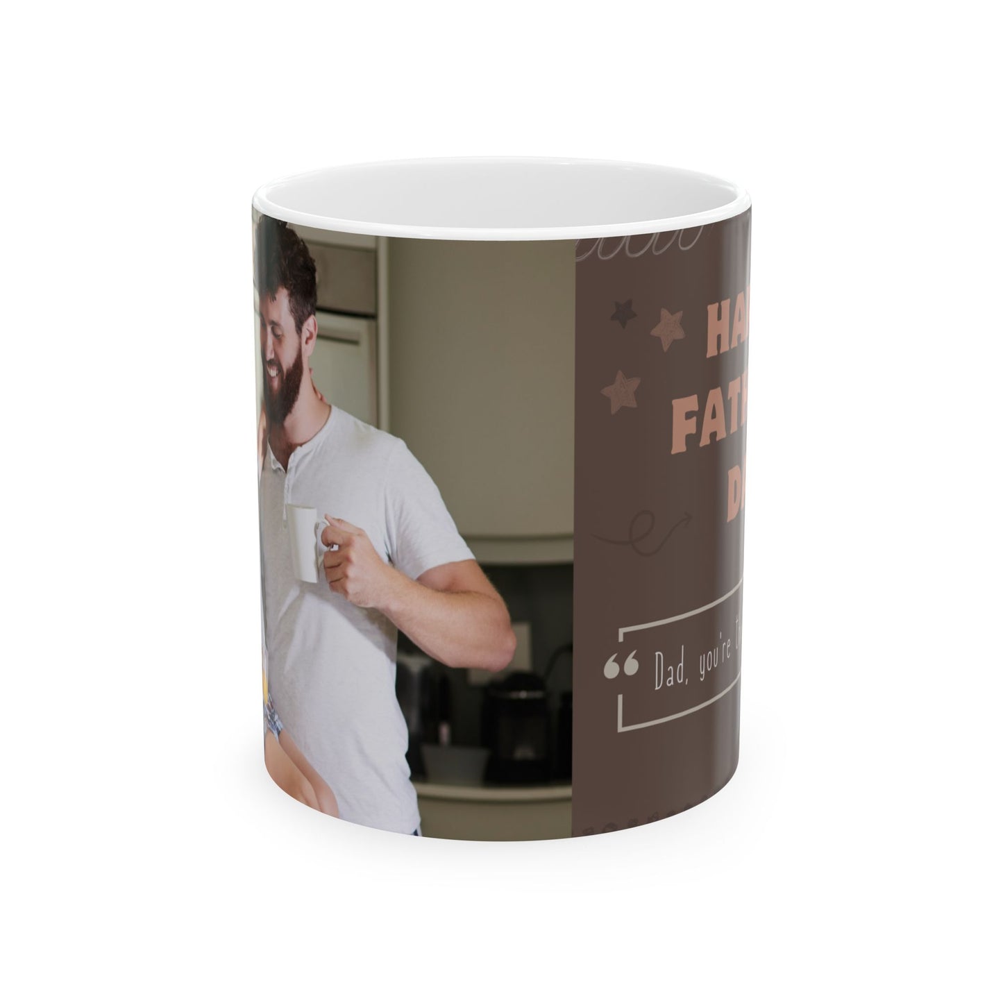 Dad, You're The Greatest Gift!  Photo Customizable, Ceramic Mug - (11oz, 15oz) - 12896