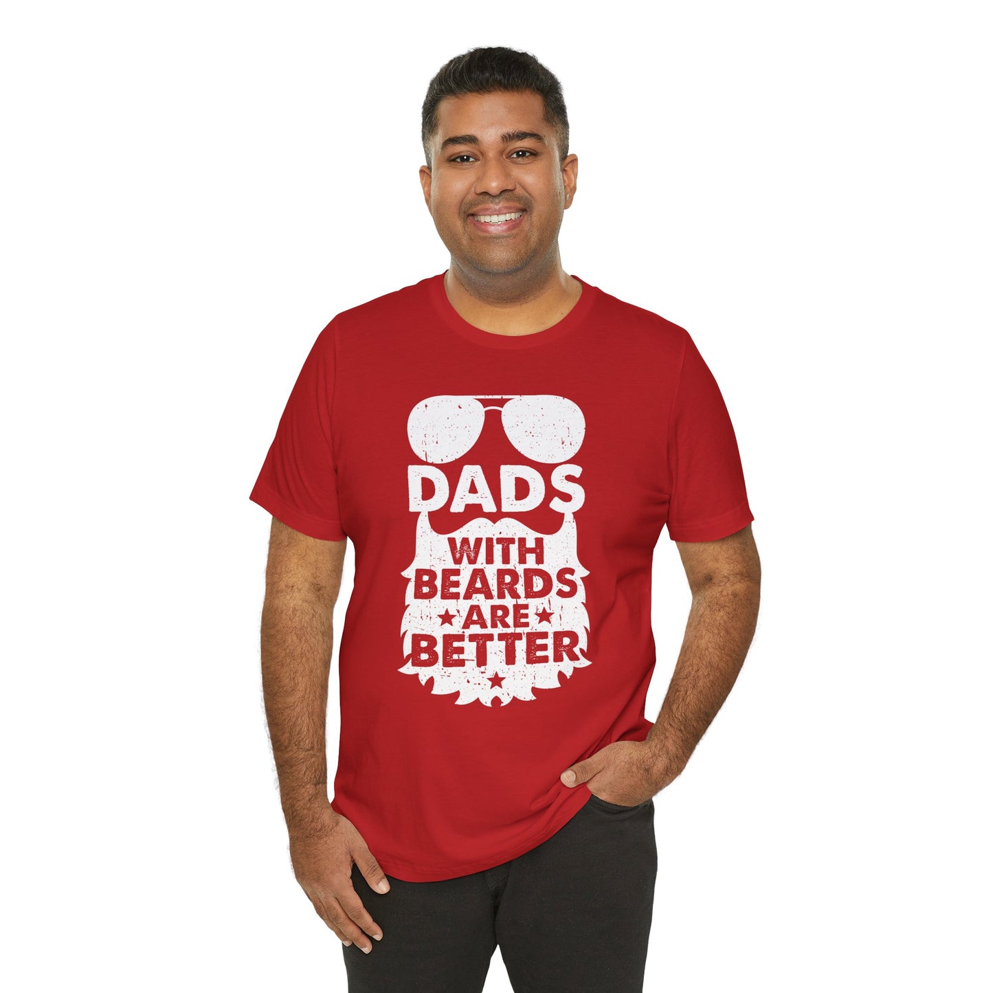 Dads With Beards Are Better - Unisex Jersey Short Sleeve Tee